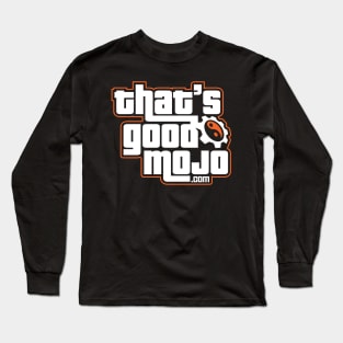 That's Good Mojo (Dark) Long Sleeve T-Shirt